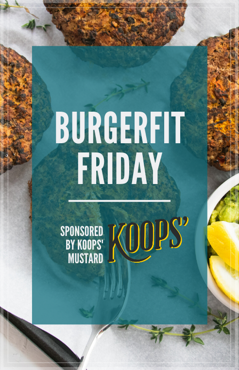 BurgerFit Friday sponsored by Koops' Mustard